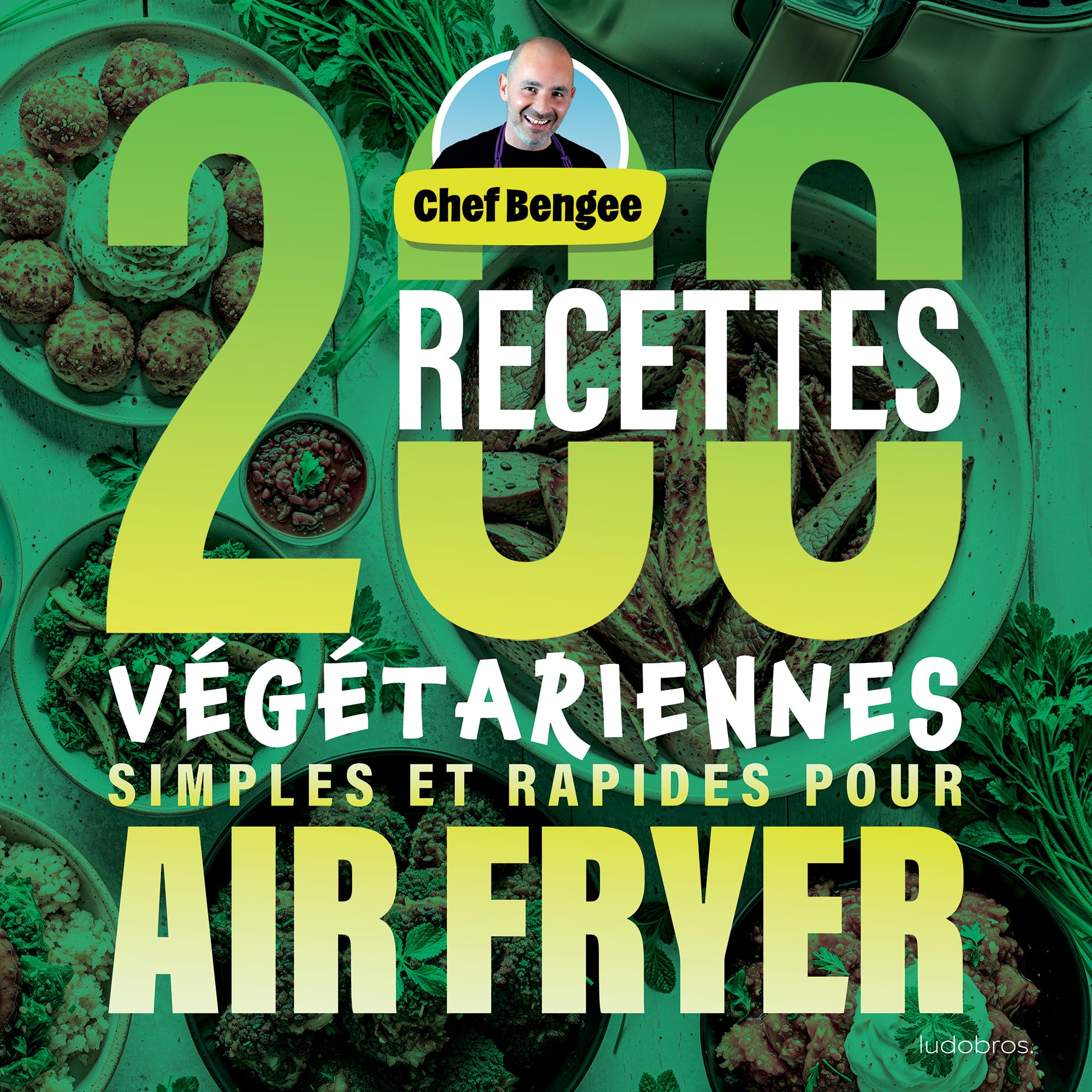 200 Recettes Végétariennes Simples et Rapides pour Air Fryer book