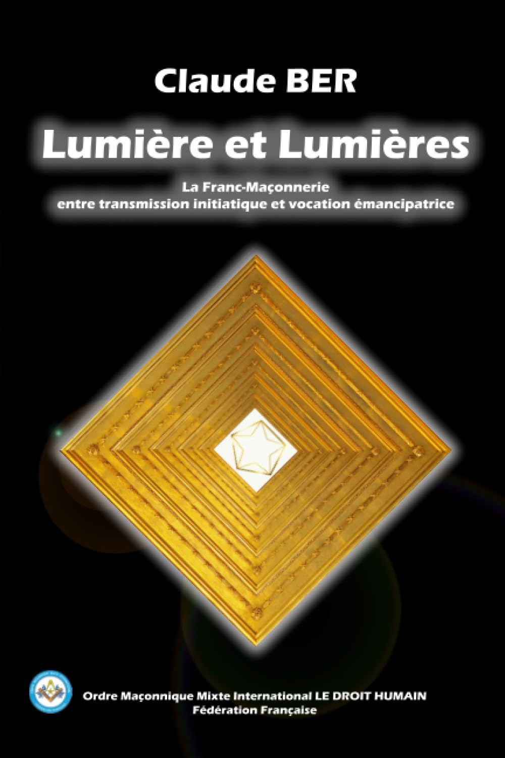 Lumière et Lumières: La Franc-Maçonnerie entre transmission initiatique et vocation émancipatrice Social Sciences