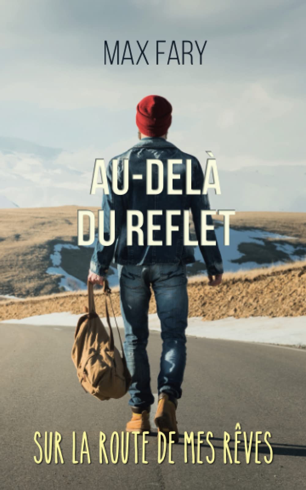 Au delà du reflet: sur la route de mes rêves Travel Guides