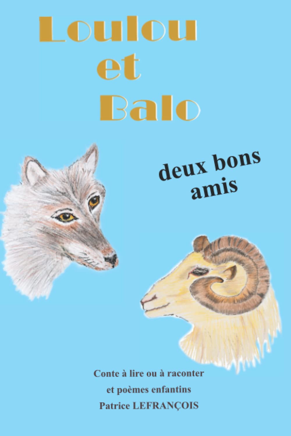 Loulou et Balo, deux bons amis: Conte à lire ou raconter, et poésies enfantines book