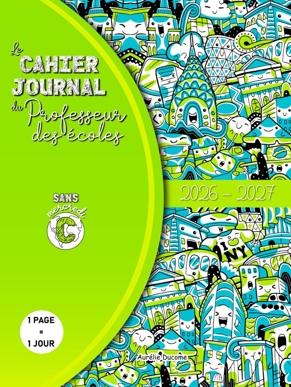 Cahier Journal Professeur Des Ecoles Zone C: Outil 4 en 1 Cahier de Bord Enseignant, Cahier Journal Maitresse et Maitre d'Ecole et Agenda Prof - Sans Mercredis Books