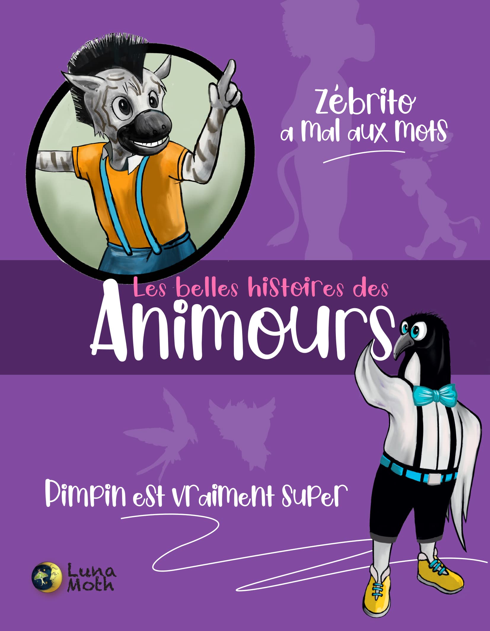 Les belles histoires des Animours : Zébrito a mal aux mots, Pimpin est vraiment super Books