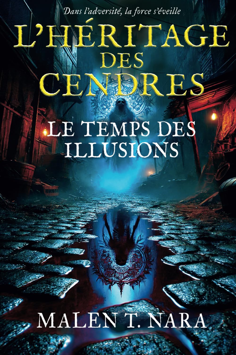 Le Temps des Illusions: L'Héritage des Cendres 3 (saga de Fantasy) Historical Fiction