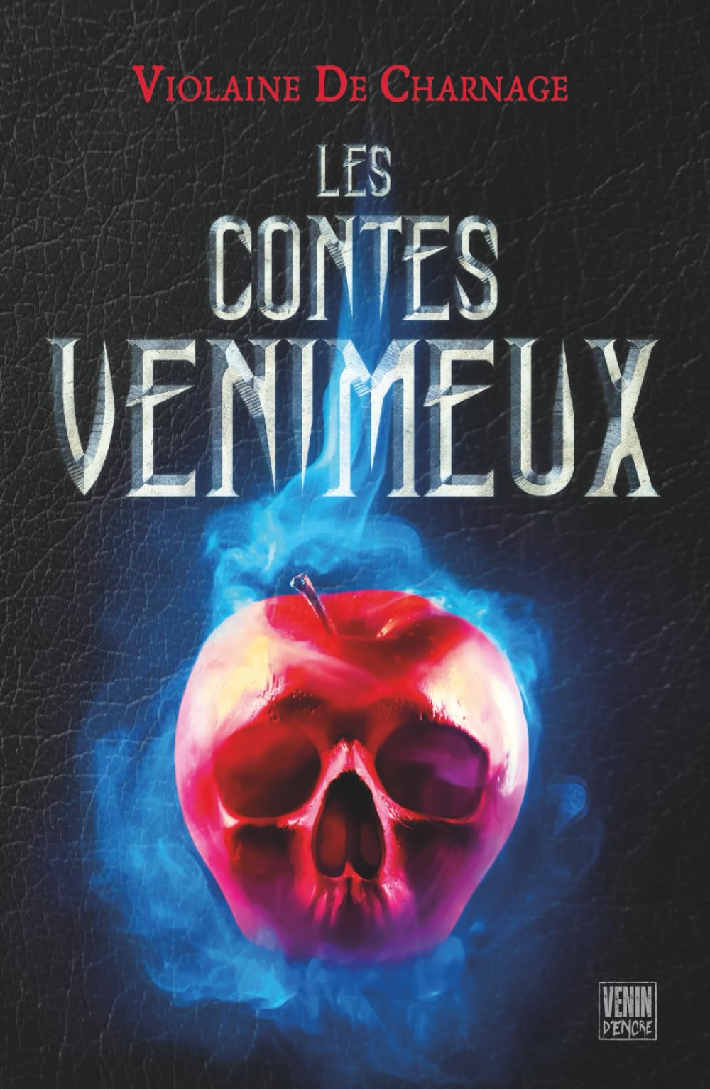 LES CONTES VENIMEUX - HORREUR: Une revisite sombre, mortelle, occulte et perverse de BLANCHE-NEIGE, LE CHAT BOTTE, LA PETITE FILLE AUX ALLUMETTES et LA BARBE BLEUE Poetry