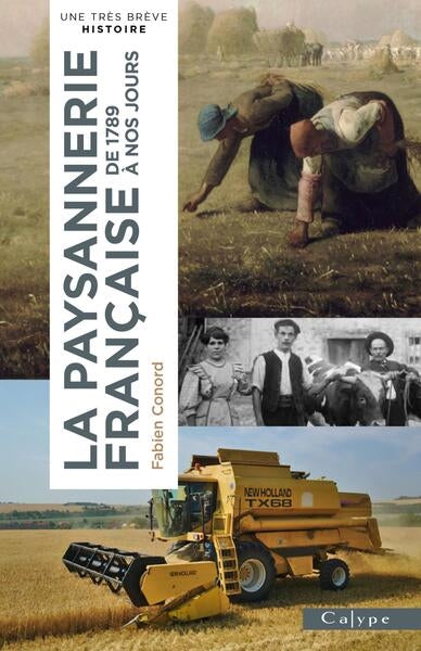 La paysannerie française : de 1789 à nos jours Politics & History