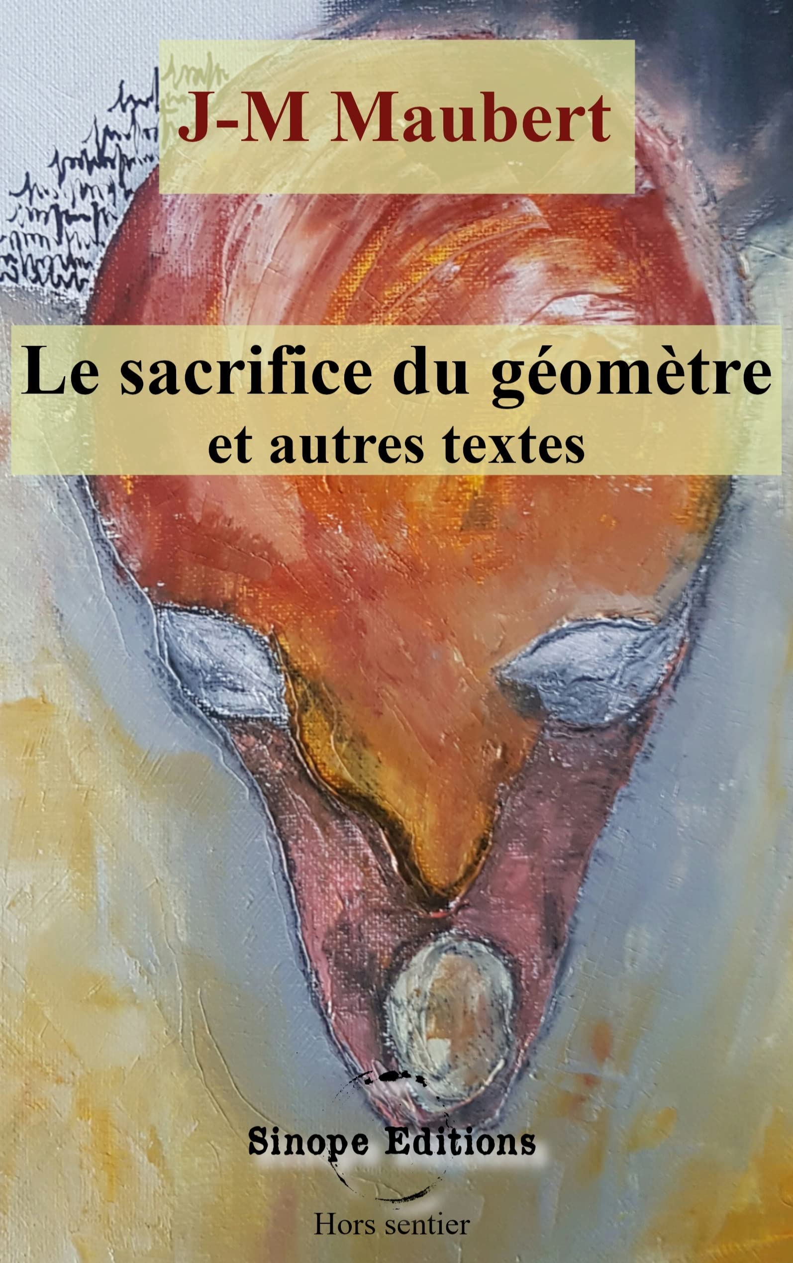 Le sacrifice du géomètre et autres textes book