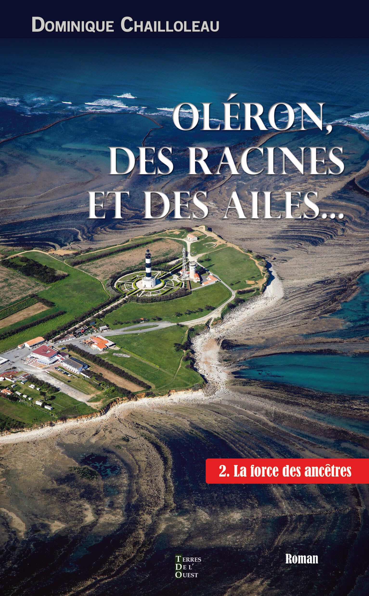 Des racines et des ailes: Tome 2, La force des ancetres book