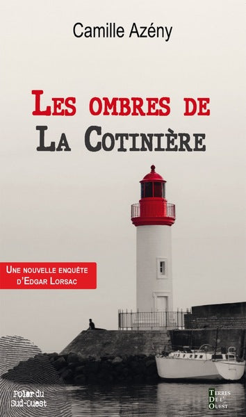 Les ombres de La Cotinière : une nouvelle enquête d'Edgar Lorsac Contemporary literature