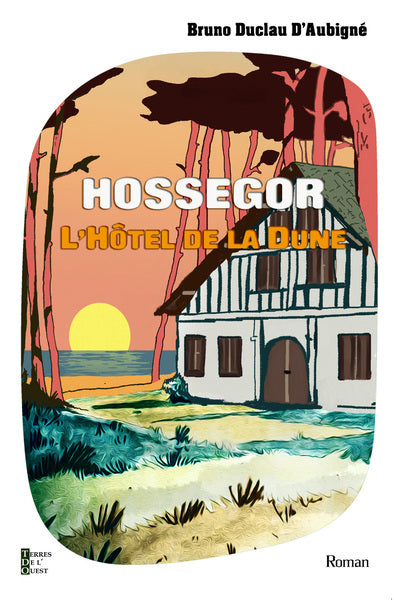 L'hôtel de la Dune. Chronique d'une saison touristique à Hossegor book