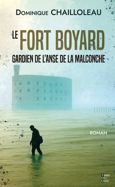 Le fort Boyard : gardien de l'anse de la Malconche Contemporary literature
