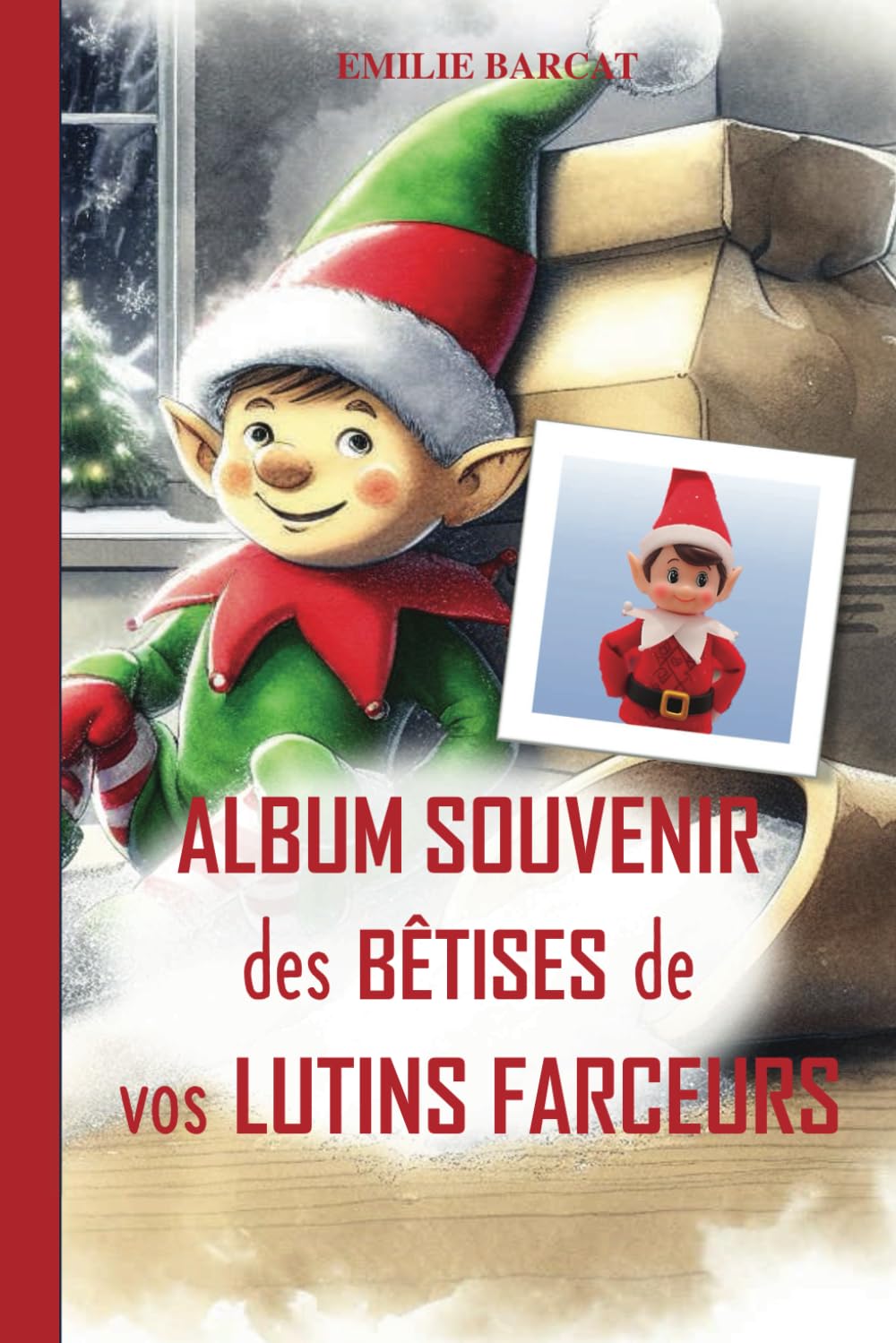 Album souvenir des farces et exploits de vos lutins farceurs: Farces - Histoires - Coloriages - Bricolage autour des lutins de Noël Non-fiction