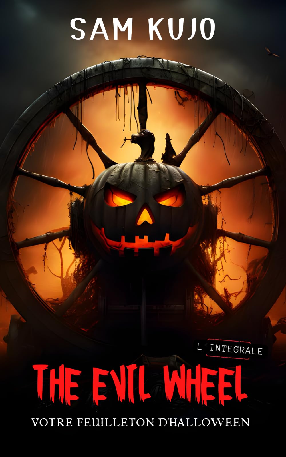 THE EVIL WHEEL: L'INTEGRALE : VOTRE FEUILLETON D'HALLOWEEN book