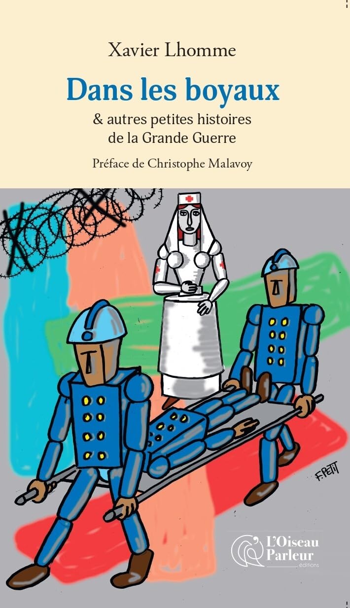 Dans les boyaux: et autres petites histoires de la Grande Guerre Essays & Short Stories