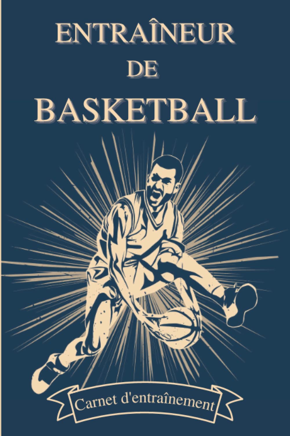 Entraineur de Basket: Carnet d'entraînement basketball /Mettre en place ses tactiques et faire sa composition de son 5 de départ / Fiches tactiques , ... , Dimensions 15.24x22.86cm./ Idée cadeau. book