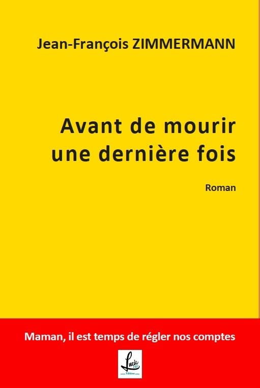 Avant de mourir une dernière fois: Maman, il est temps de régler nos comptes Contemporary literature