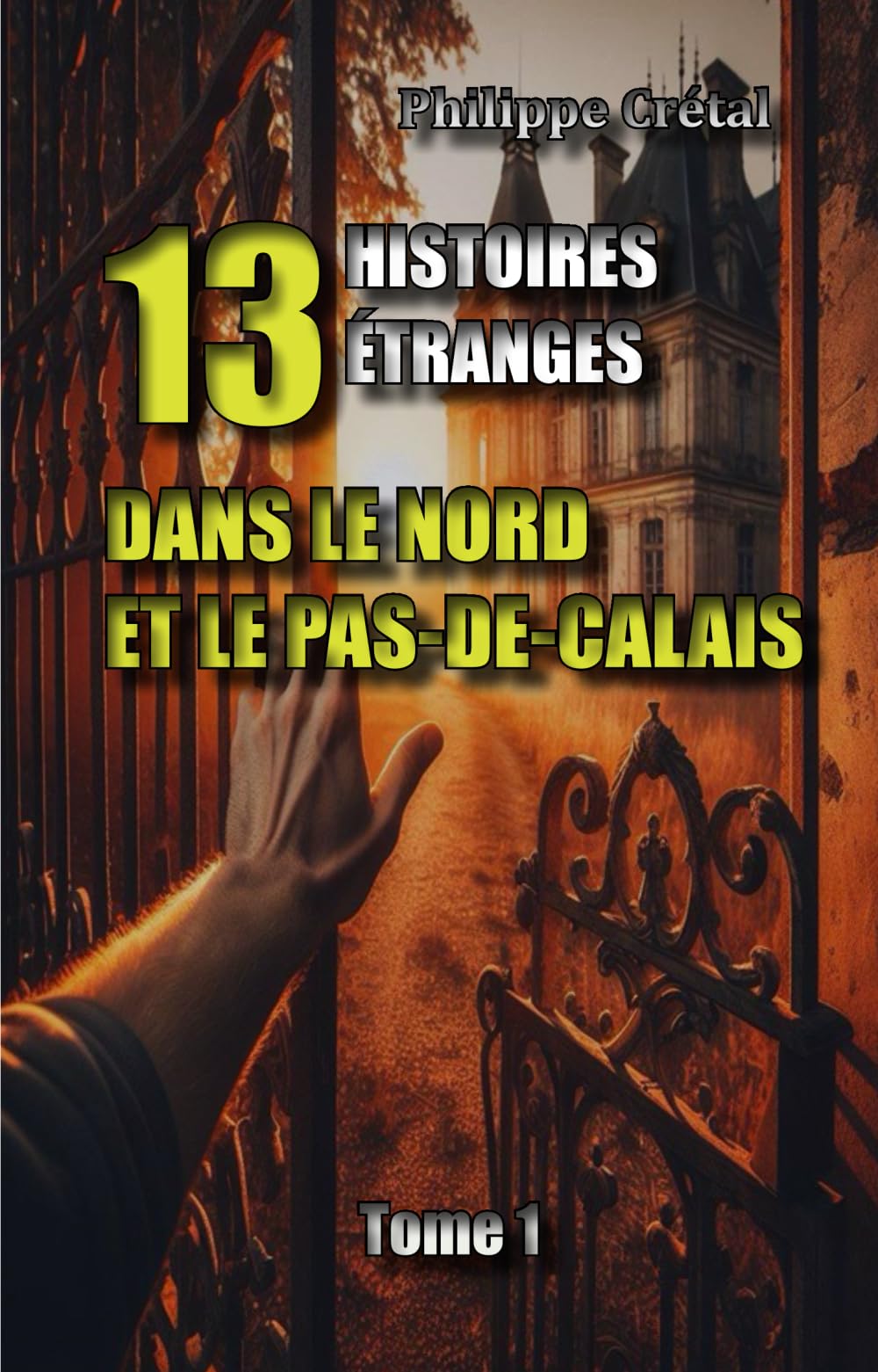 13 Histoires étranges du Nord et du Pas-de-Calais: Tome 1 book