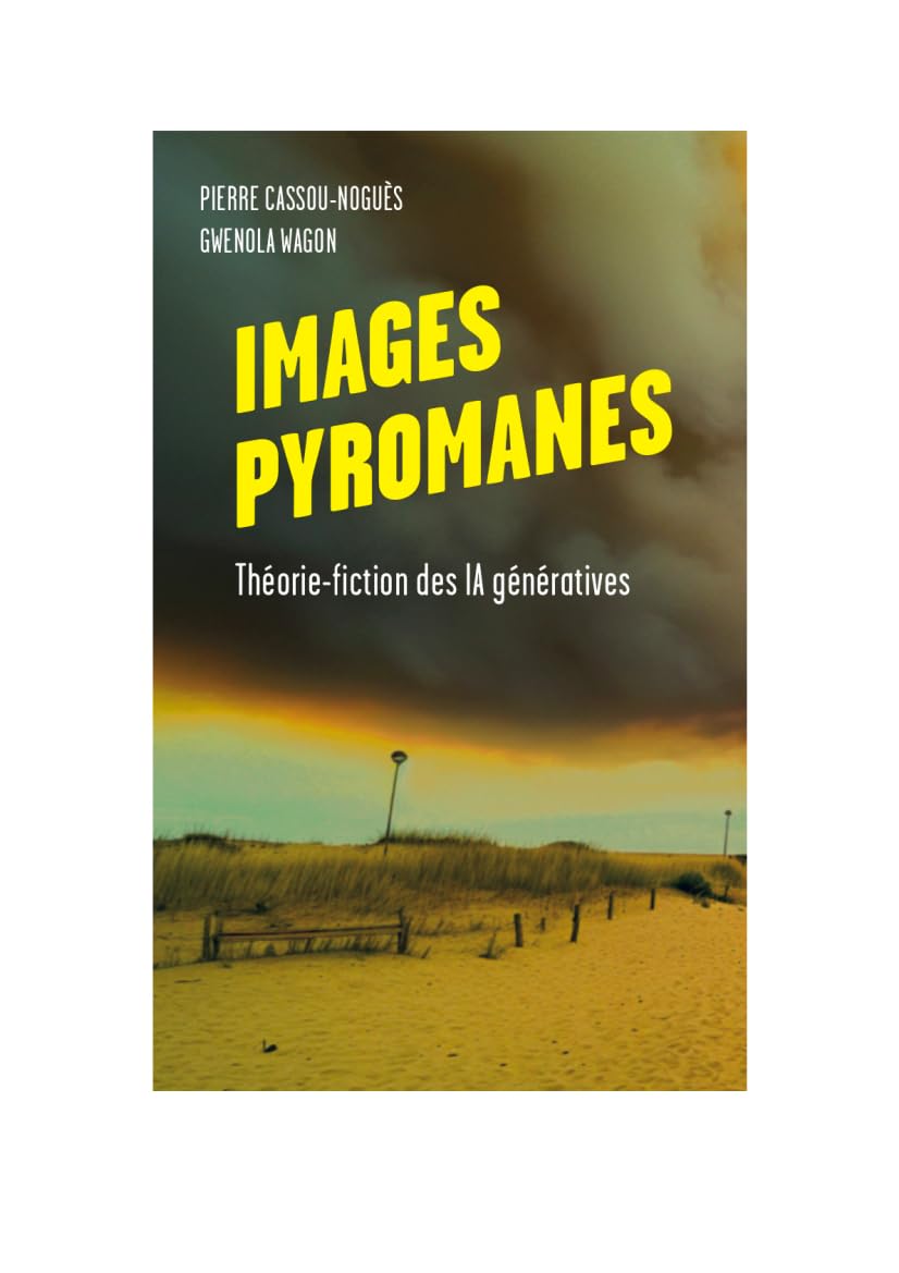 Images Pyromanes: Théorie-fiction des IA génératives Books