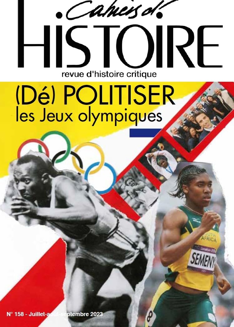 Les Cahiers d’Histoire N°158 - (Dé)politiser les Jeux olympiques - Juillet-Aout-Septembre - 2023 Politics & History