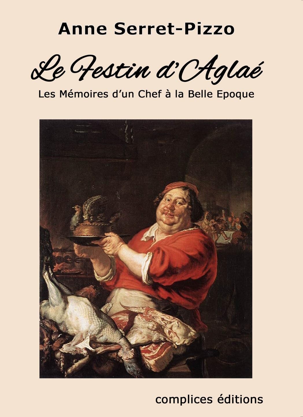Le Festin d'Aglaé: Les Mémoires d'un Chef à la Belle Epoque Contemporary literature