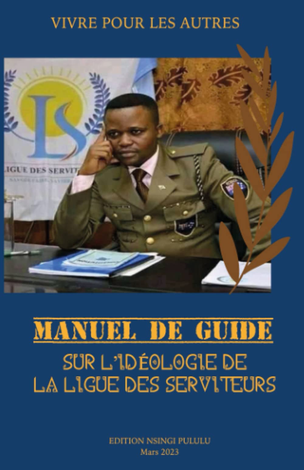 MANUEL DE GUIDE SUR L’IDÉOLOGIE DE LA LIGUE DES SERVITEURS: VIVRE POUR LES AUTRES book