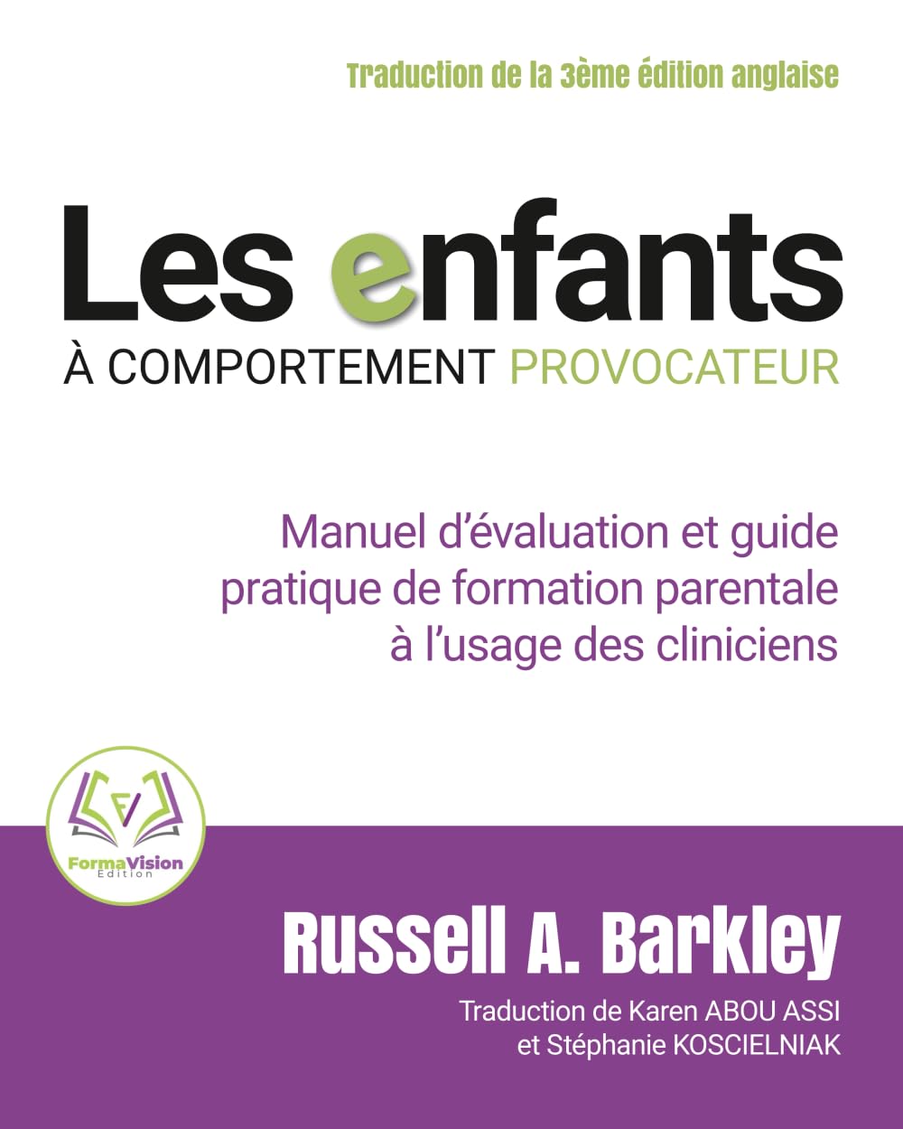 Les enfants à comportement provocateur: Manuel d'évaluation et guide pratique de formation parentale à l'usage des cliniciens book