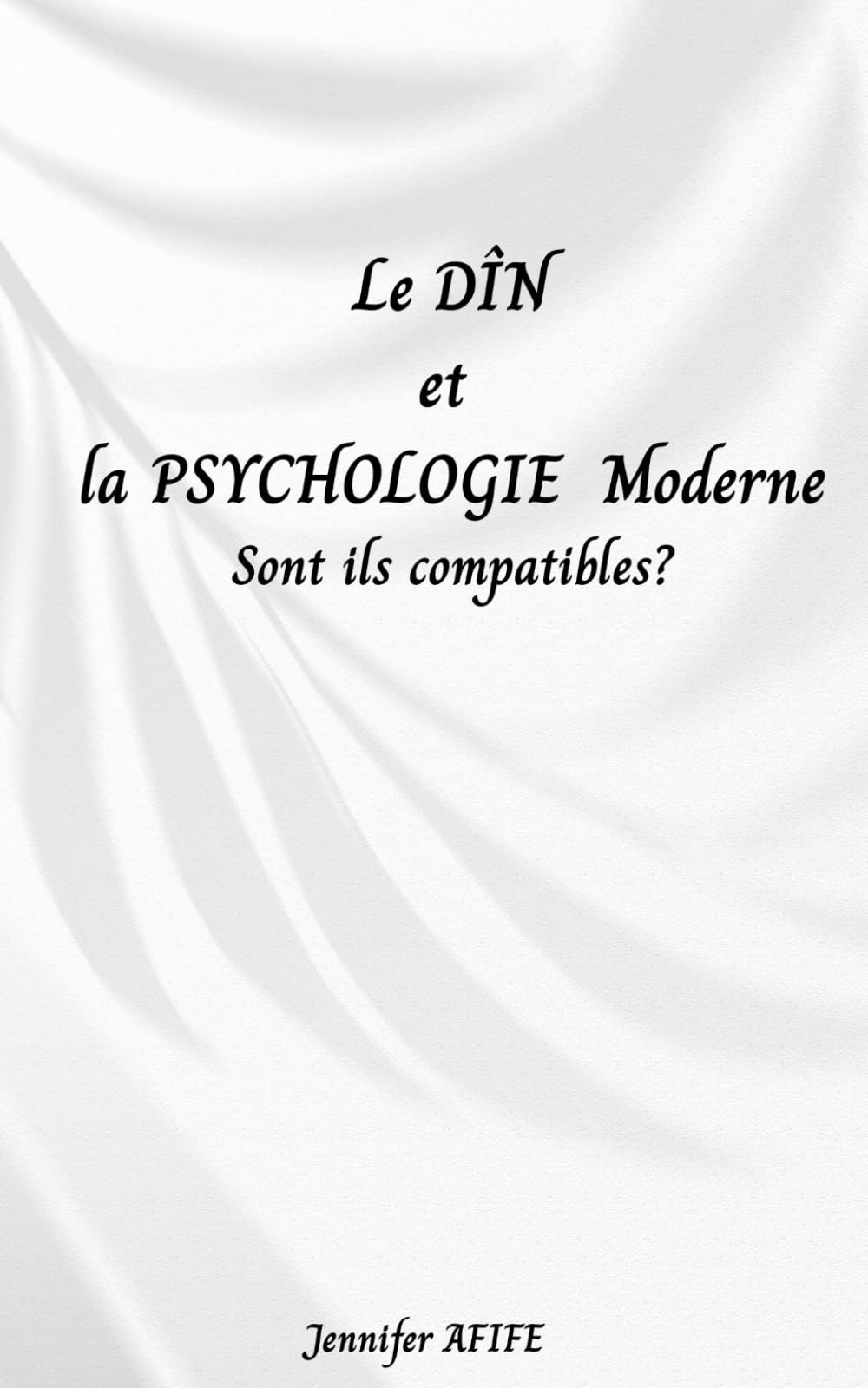 Le dîn et la psychologie moderne sont il compatibles book
