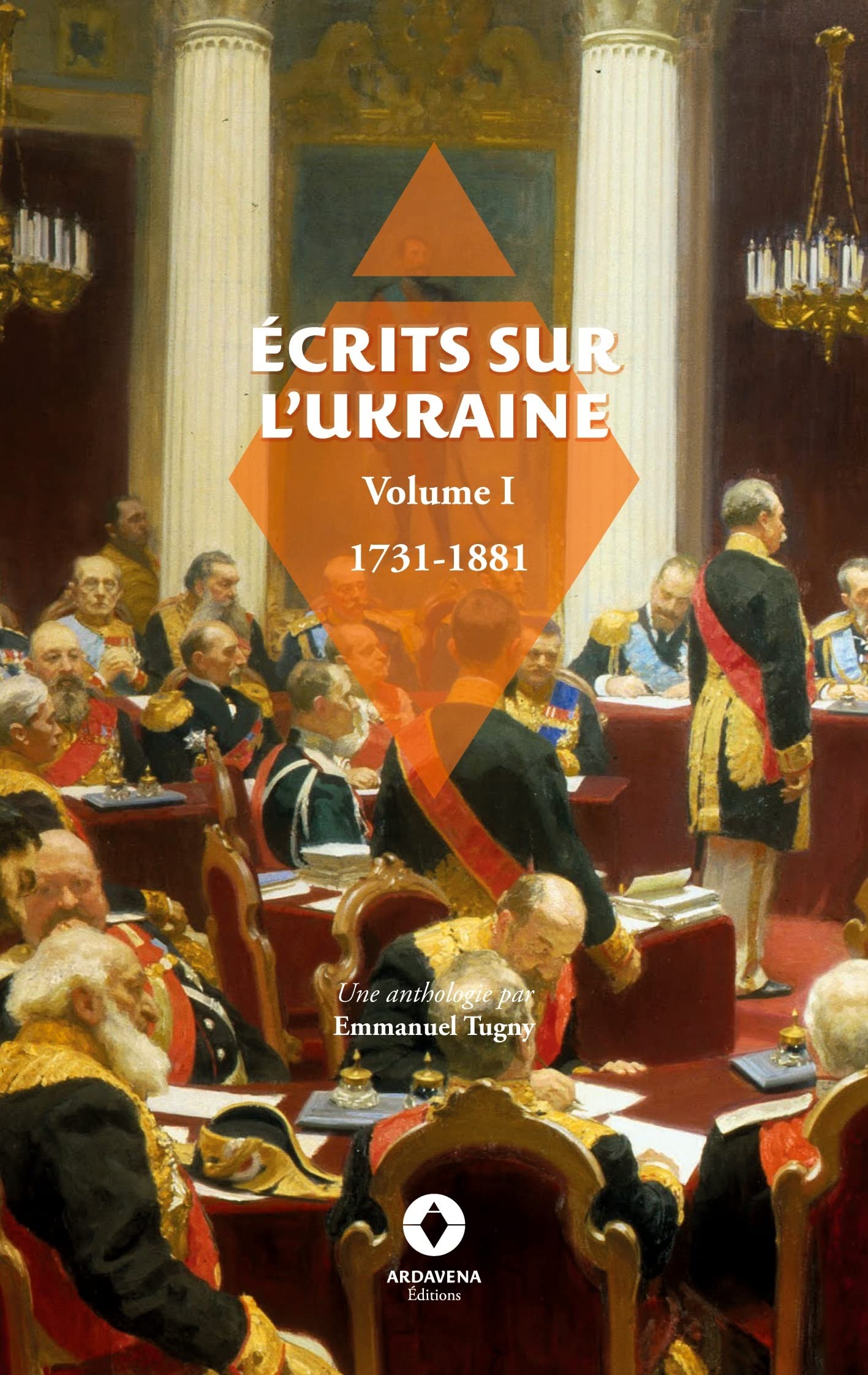 Ecrits sur l'Ukraine: Volume 1 : 1731 - 1881 Classics
