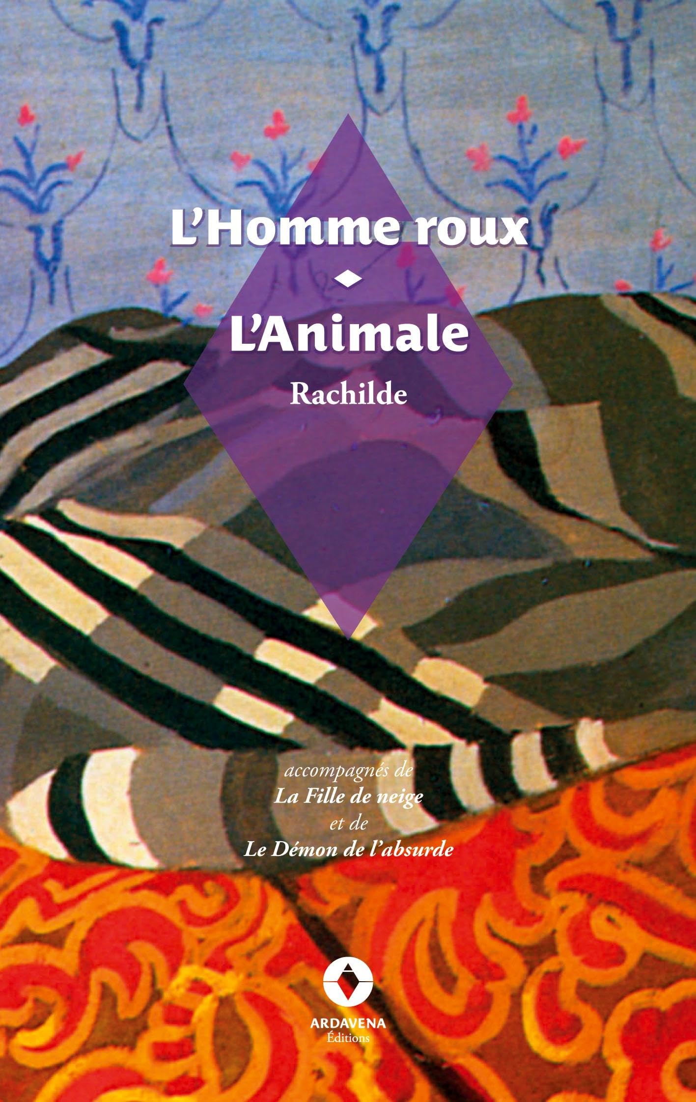 L'Homme roux / L'Animale: accompagnés de La Fille de neige et de Le Démon de l'absurde book