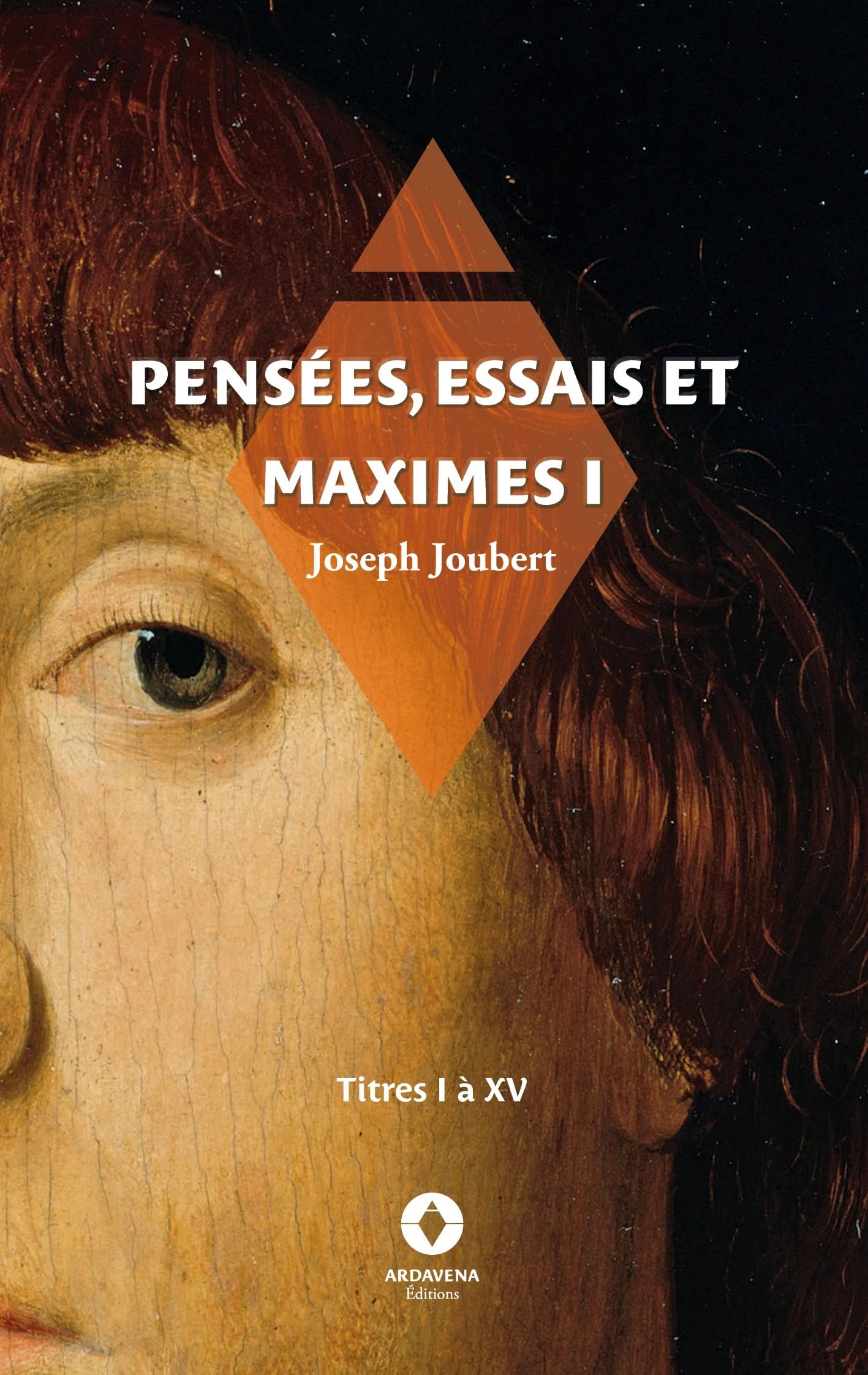 Pensées, essais et maximes I: titres I à XV Philosophy