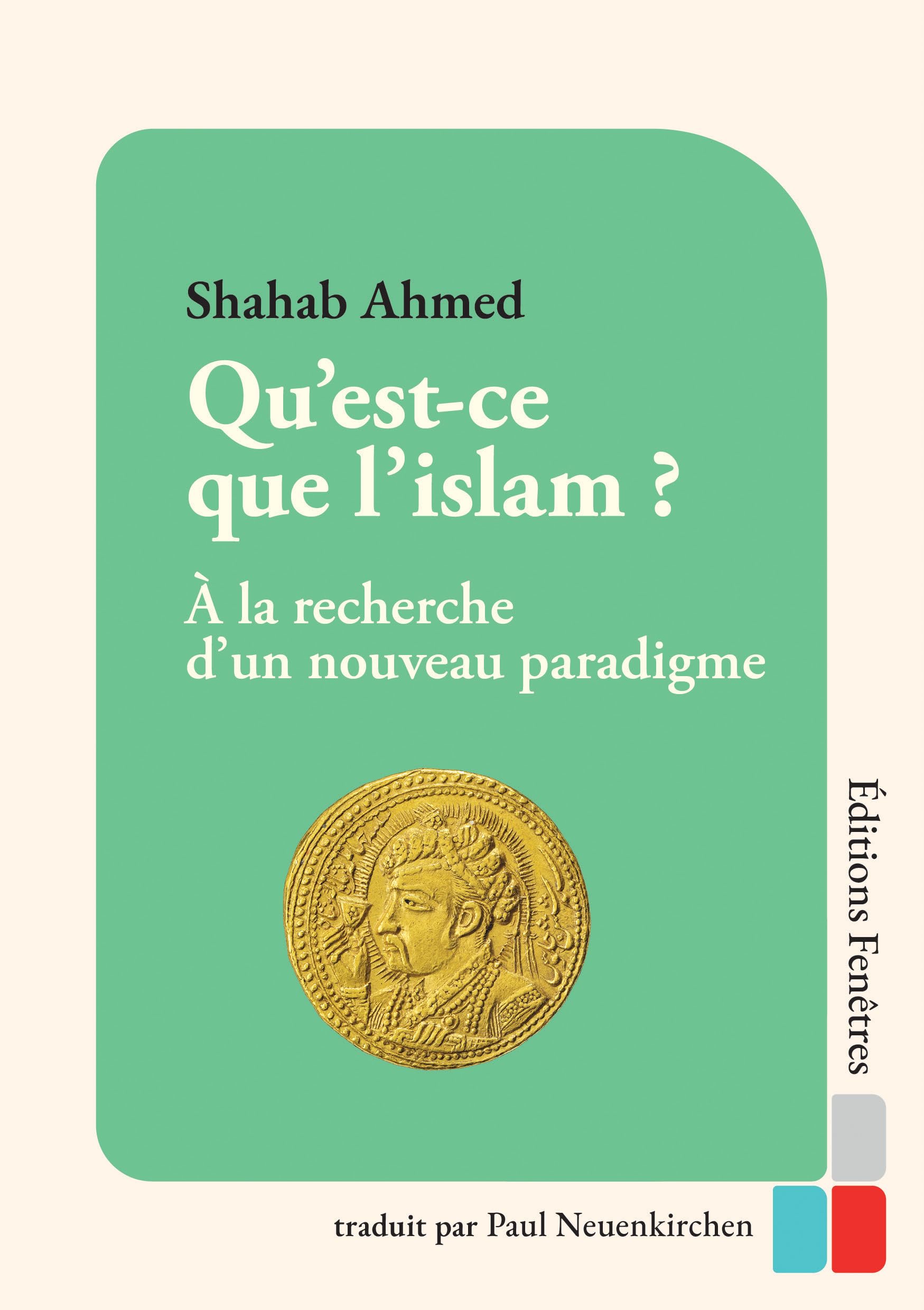 Qu’est-ce que l’islam ?: À la recherche d’un nouveau paradigme Non-fiction