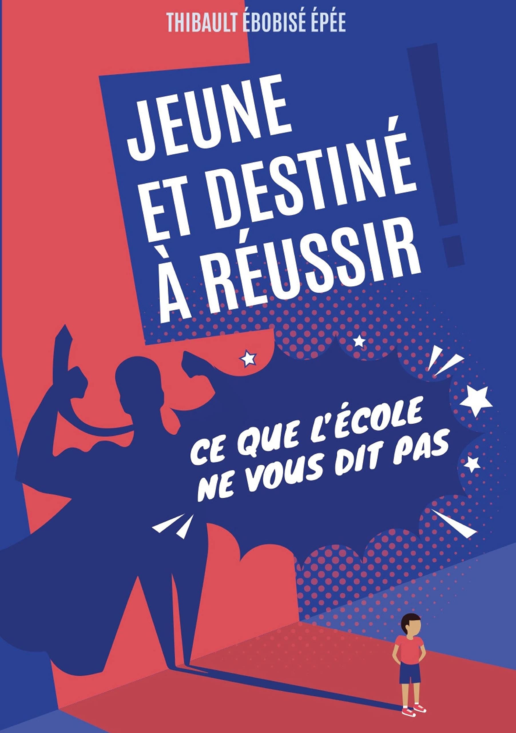 Jeune et destiné à réussir: Ce que l'école ne vous dit pas book