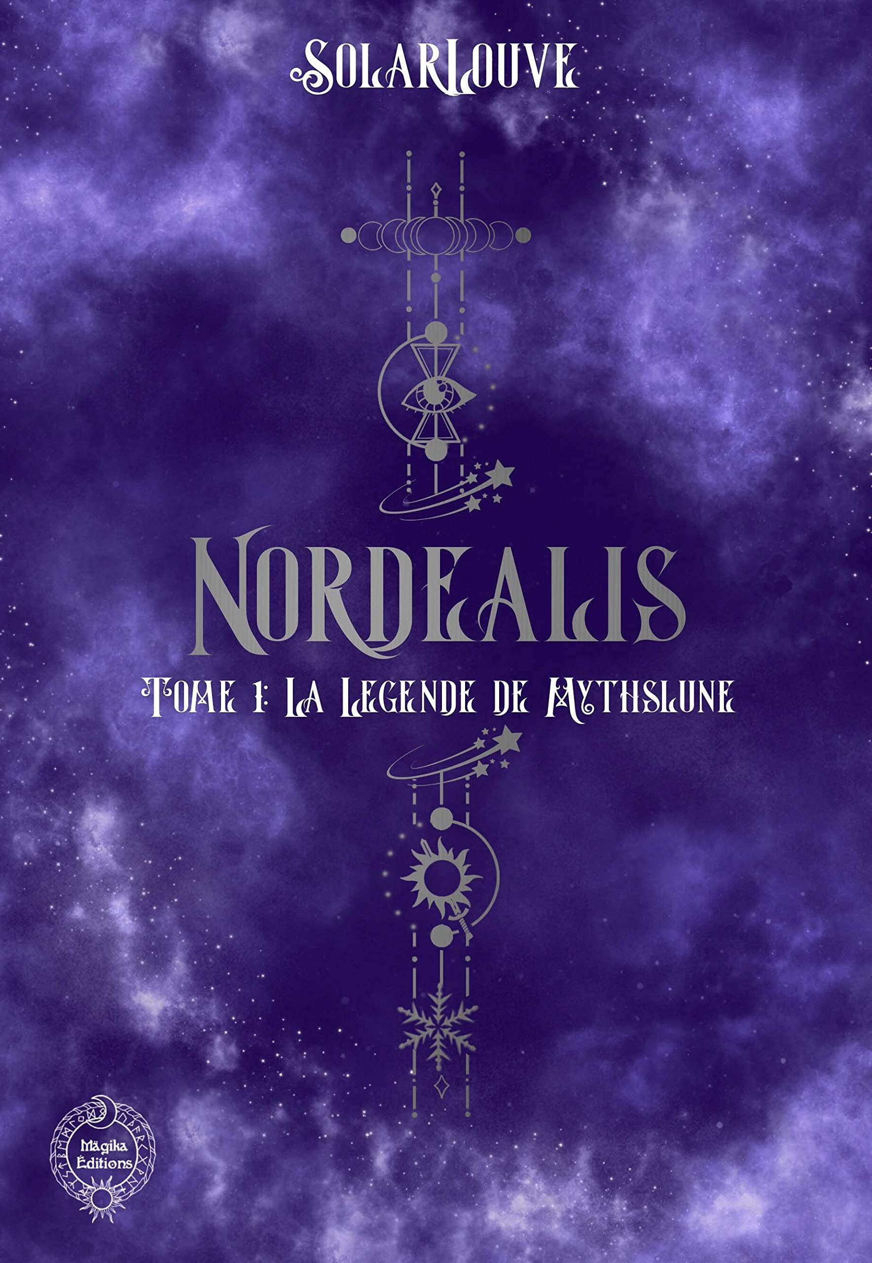 Nordëalis - Tome 1: La Légende de Mythslune: Tome 1: La Légende de Mythslune Novels & Short Stories