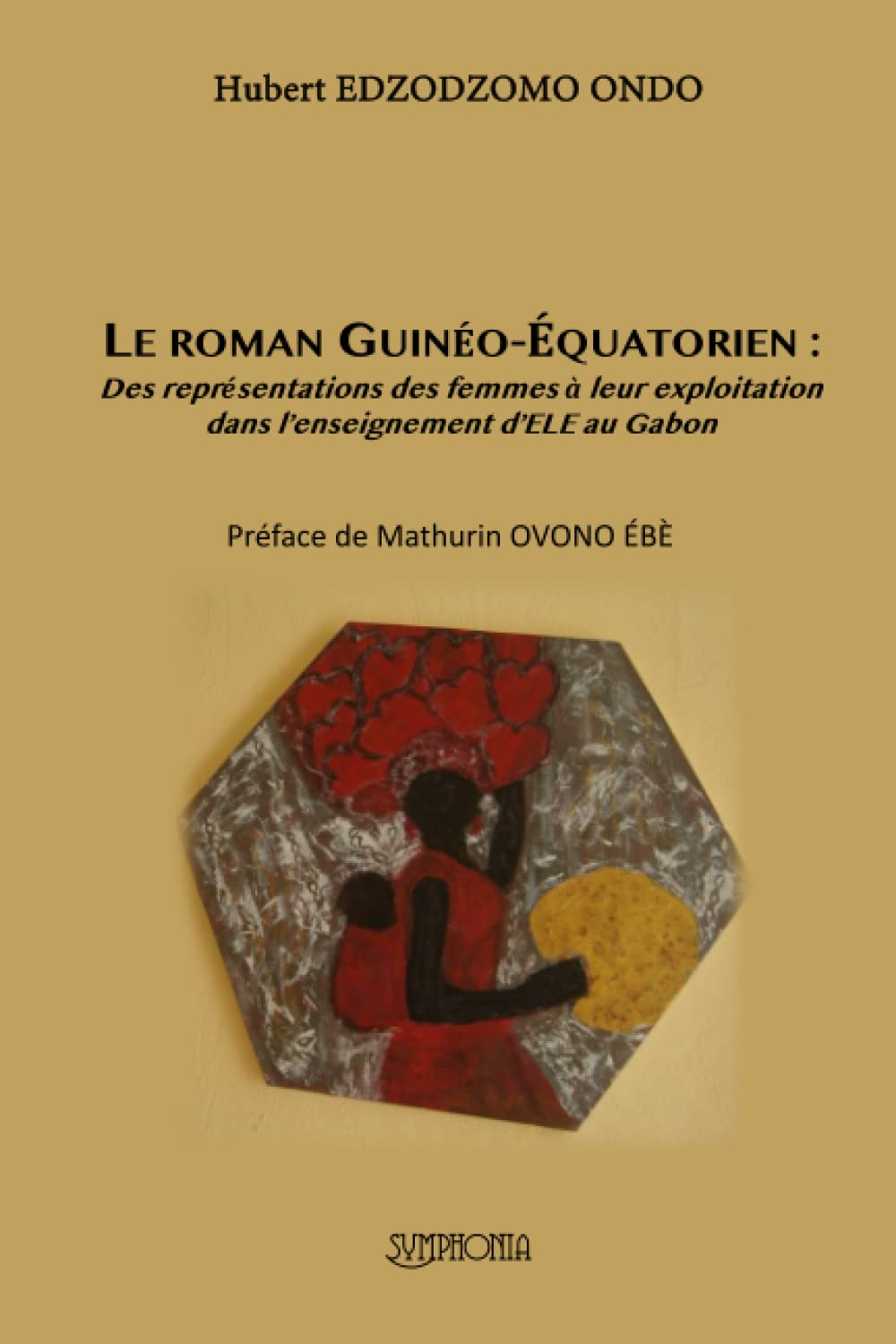 LE ROMAN GUINEO-ÉQUATORIEN: Des représentations des femmes à leur exploitation dans l’enseignement d’ELE au Gabon Foreign Languages ​​& Dictionaries