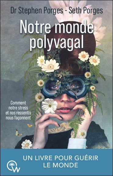 Notre monde polyvagal : comment la sécurité et le trauma nous transforment Natural Sciences