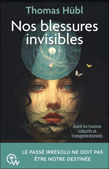Nos blessures invisibles : guérir les traumas collectifs et transgénérationnels Psychology