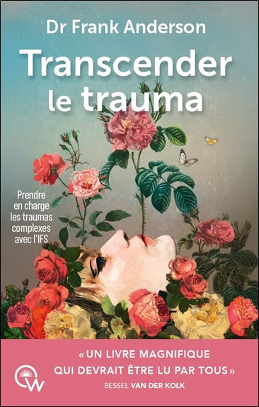 Transcender le trauma : prendre en charge les traumas complexes avec l'IFS Psychology