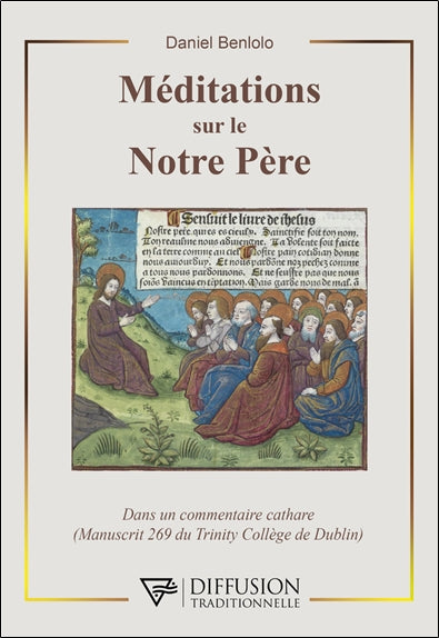 Méditations sur le Notre Père : dans un commentaire cathare (manuscrit 269 du Trinity college de Dublin) book