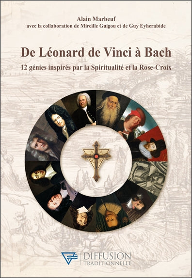 De Léonard de Vinci à Bach : 12 génies inspirés par la spiritualité et la Rose-Croix Books