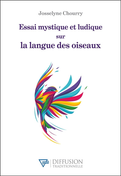 Essai mystique et ludique sur la langue des oiseaux Religion & Esotericism