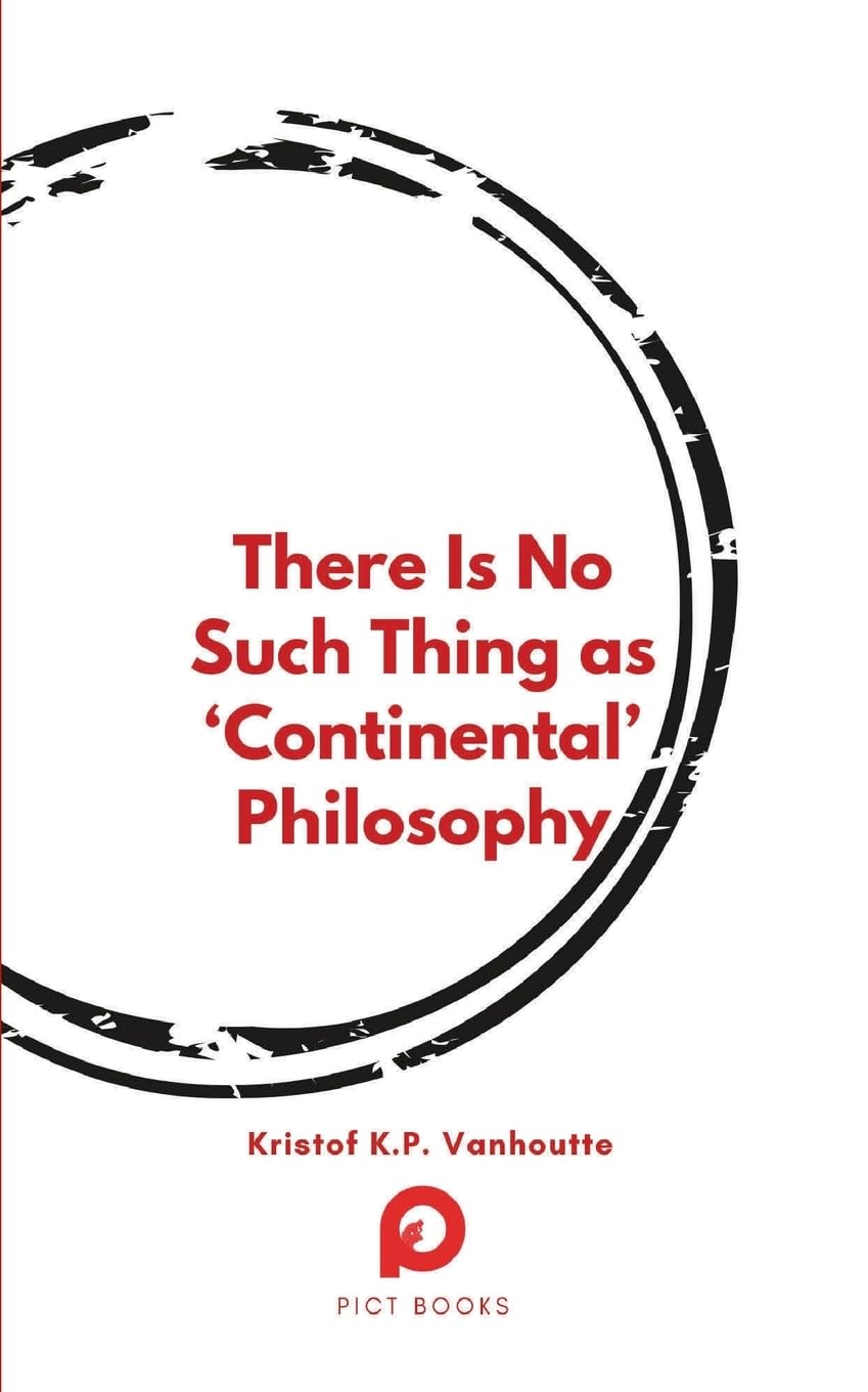 There Is No Such Thing as 'Continental' Philosophy Philosophy