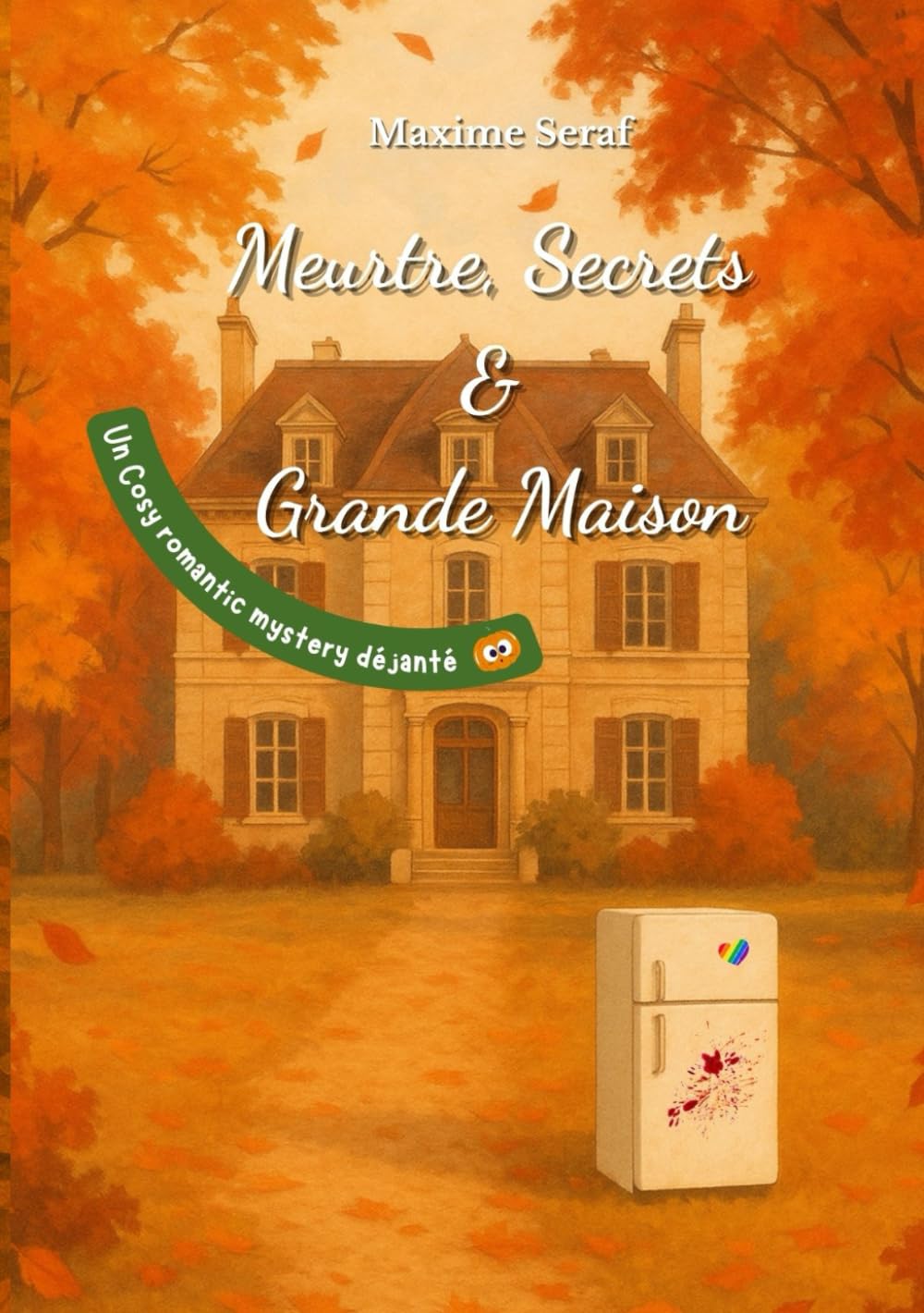Meurtre, Secrets et Grande Maison: Un Cosy Romantic Mystery Déjanté Eroticism