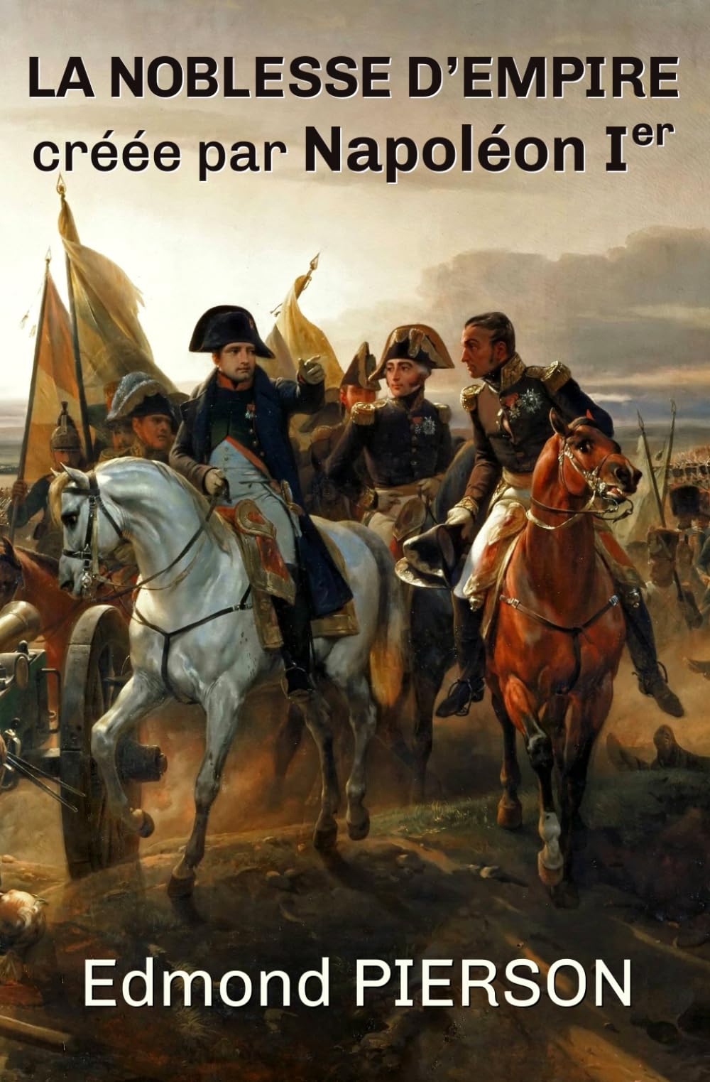 La noblesse d'Empire créée par Napoléon Ier: (nouvelle édition) book