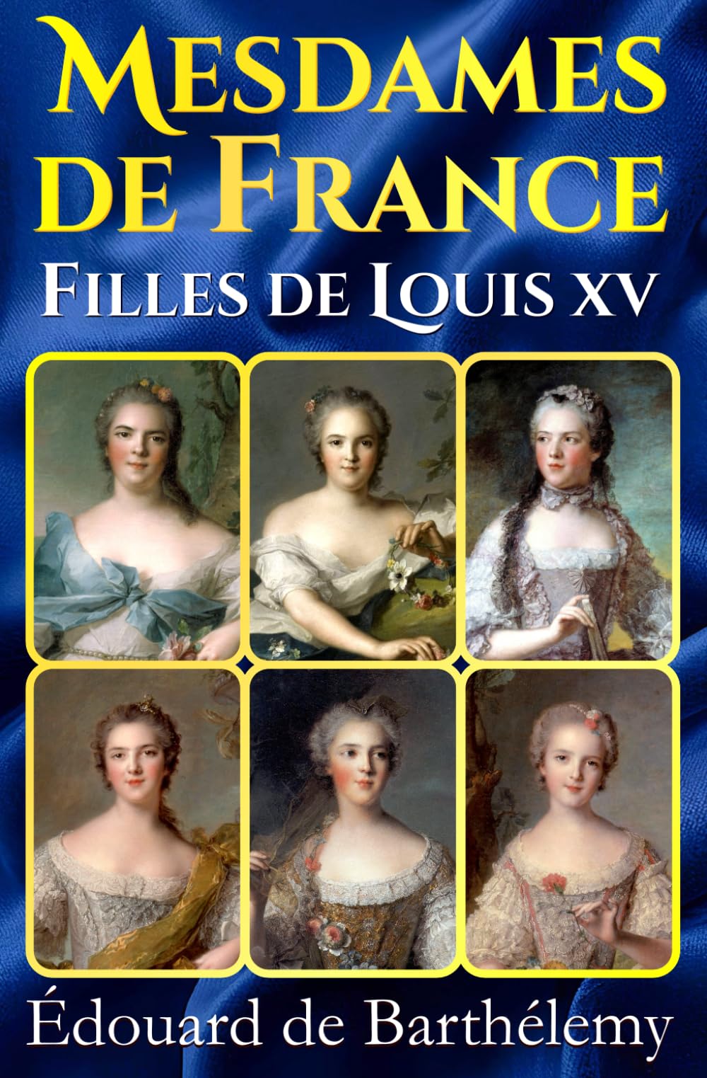 Mesdames de France, filles de Louis XV: (nouvelle édition) book
