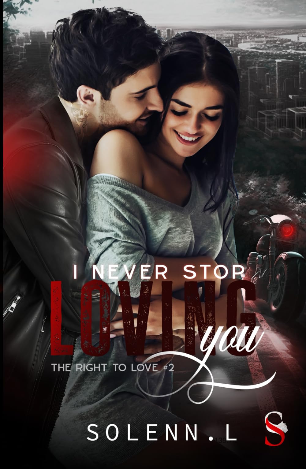 I NEVER STOP LOVING YOU: The Right To love #2 book