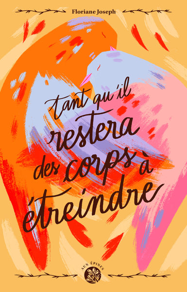 Tant qu'il restera des corps à étreindre book