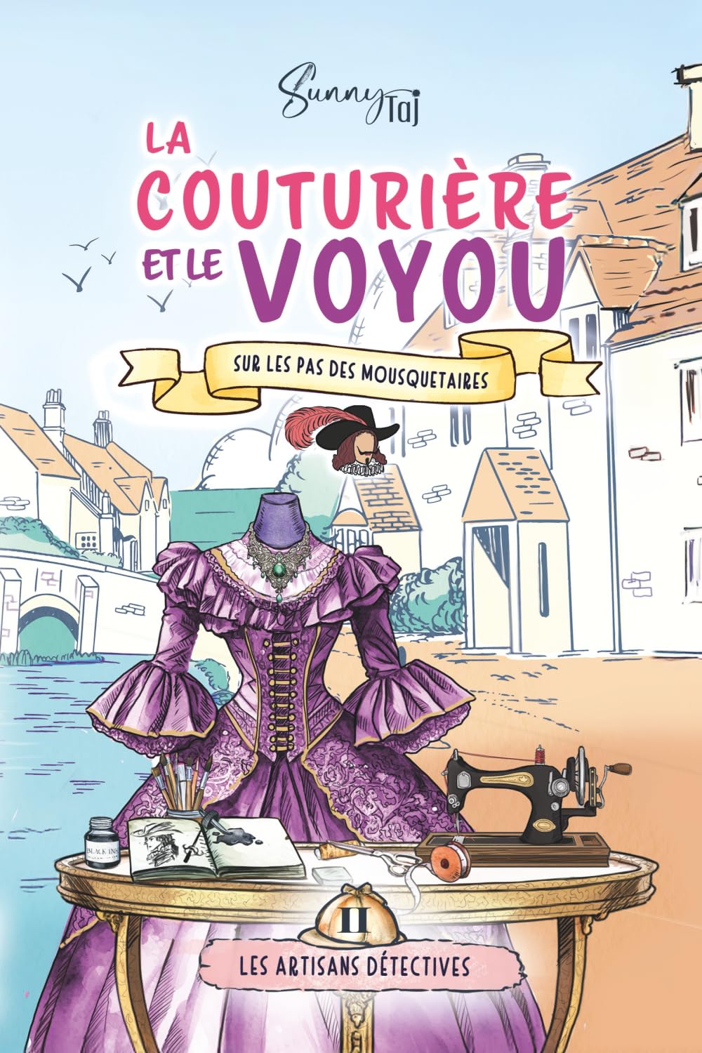 La Couturière et le Voyou sur les pas des Mousquetaires: Les Artisans Détectives T2 book