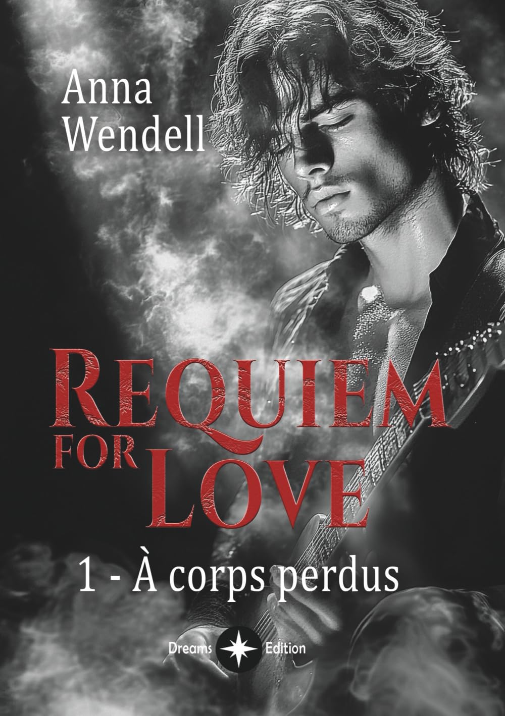 Requiem - À corps perdus: (new romance musicien) (Requiem for love, Band 1) Romantic Thrillers