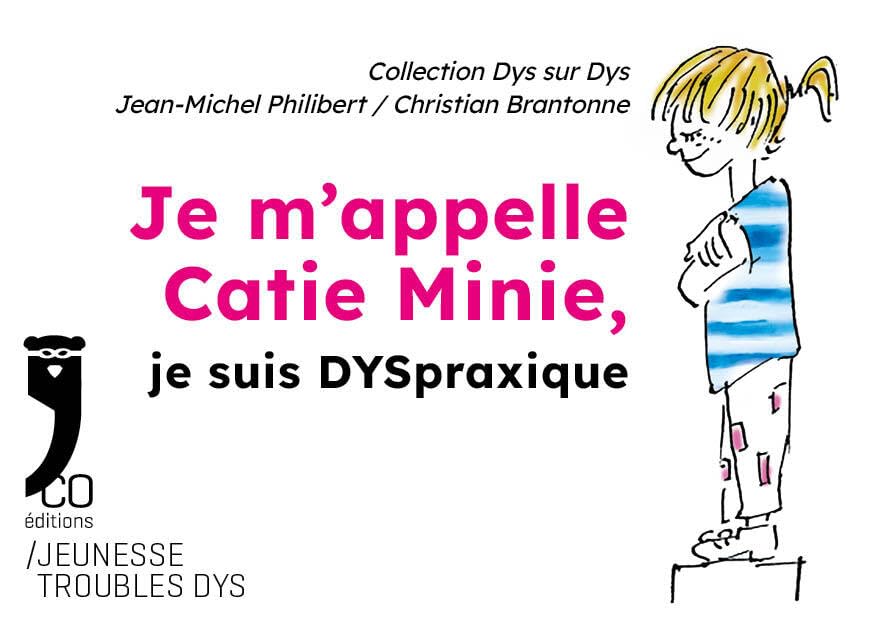 Je m'appelle Catie Minie, je suis DYSpraxique book