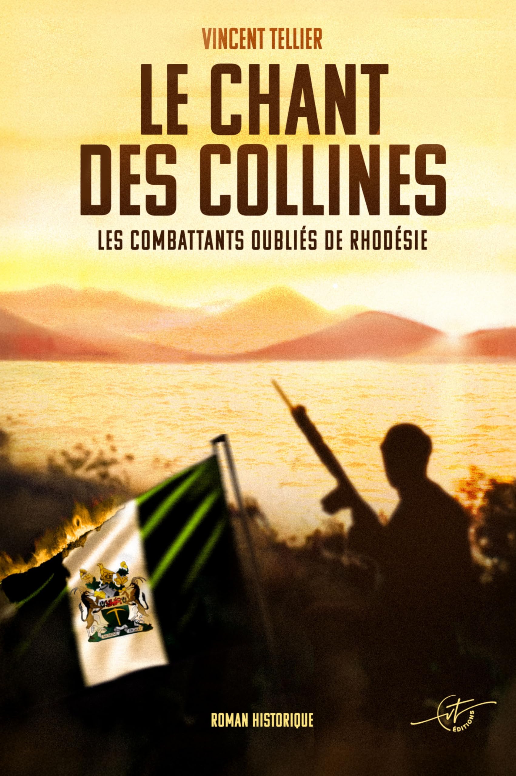Le chant des collines: Les combattants oubliés de Rhodésie book