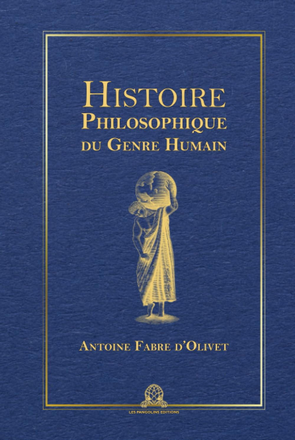 Histoire philosophique du genre humain: Edition intégrale et annotée (Tome 1 & 2) Politics & History